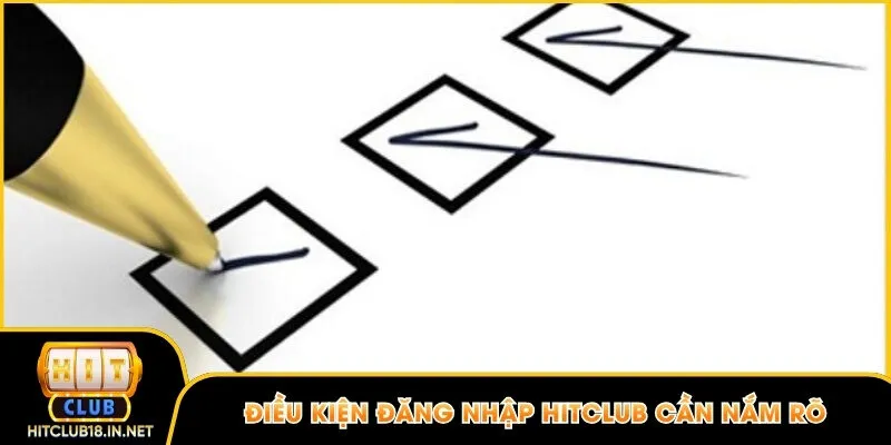 Điều kiện đăng nhập Hitclub cần biết