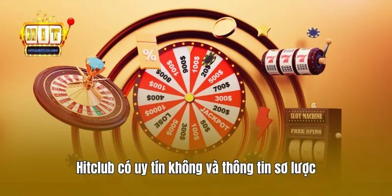 Hitclub có uy tín không và thông tin sơ lược