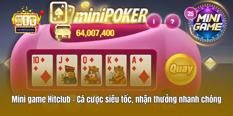 Mini game Hitclub - Cá cược siêu tốc, nhận thưởng nhanh chóng