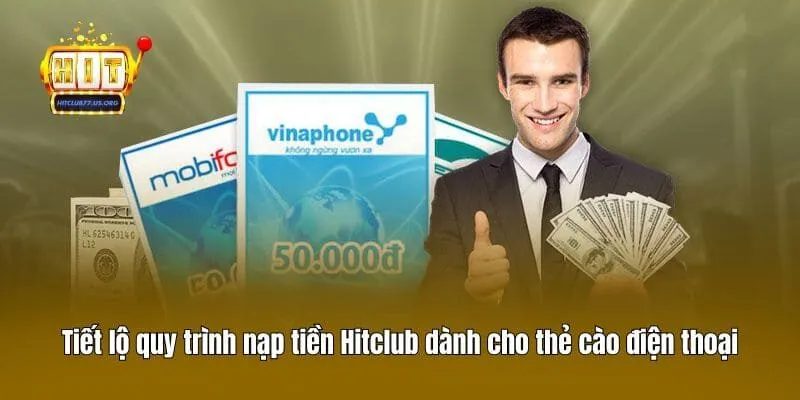 Tiết lộ quy trình nạp tiền Hitclub dành cho thẻ cào điện thoại