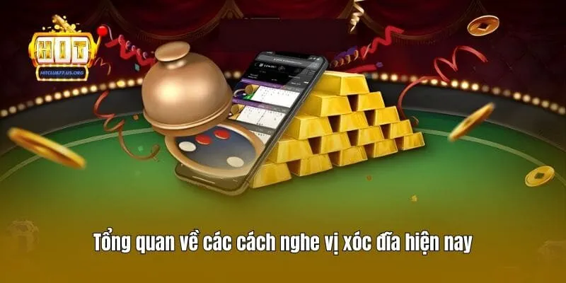 Tổng quan về các cách nghe vị xóc đĩa hiện nay