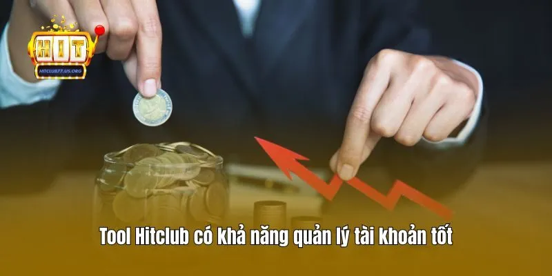 Tool Hitclub có khả năng quản lý tài khoản tốt